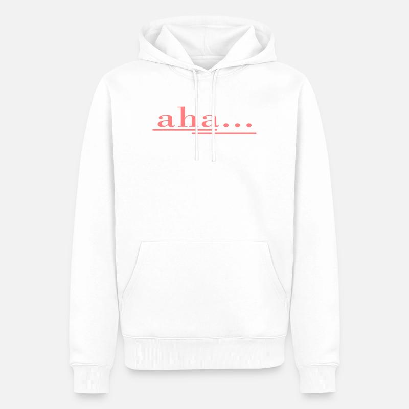 aha... c’est comme ça que ça marche ! Dire, s’amuser, un design frais - Sweat à capuche Premium bio Homme - blanc