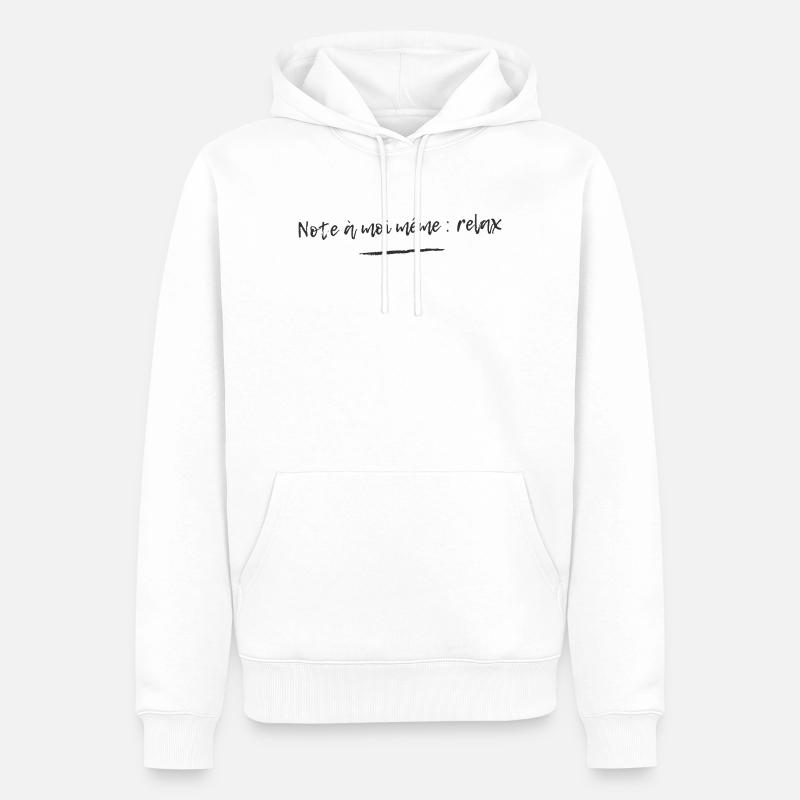 Humour Note à moi-même : relax - Sweat à capuche Premium bio Homme - blanc
