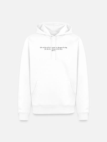 Tout ce que vous voulez que les autres fassent pour vous - Sweat à capuche Premium bio Homme - blanc