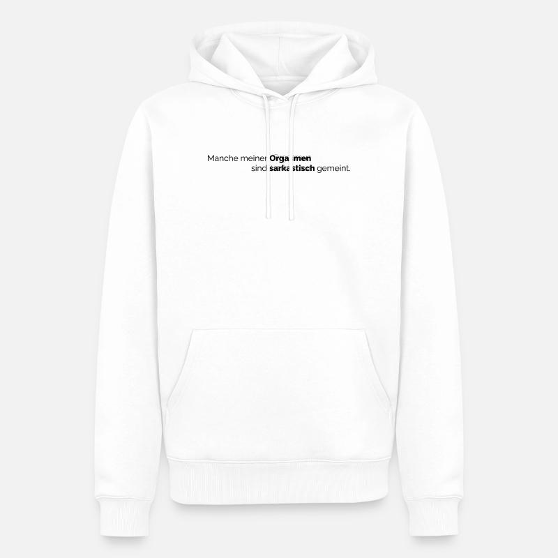 Orgasmus Sarkasmus - Männer Premium Bio Hoodie - Weiß