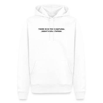 There Is Nothing Natural About Exploitation - Men’s Premium Organic Hoodie - white - Front - Nico (187cm)