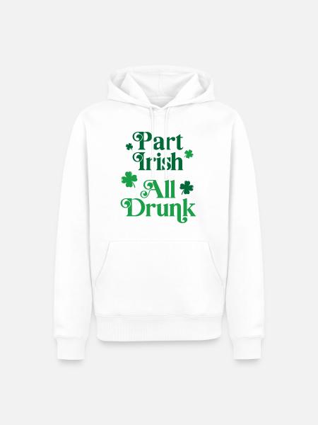 Part Irish All Drunk - Men’s Premium Organic Hoodie - white