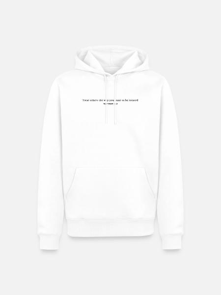Traite les autres comme tu veux être traité. - Sweat à capuche Premium bio Homme - blanc