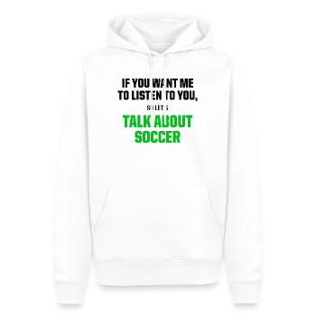 Talk About Soccer Funny Football Fan Quote - Männer Premium Bio Hoodie - Weiß - Vorne - Nico (187cm)