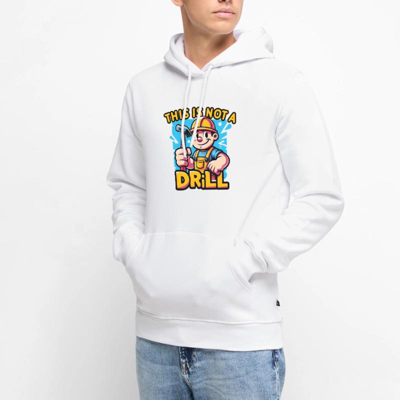 Ce n’est pas une perceuse Constructeurs drôles, conception d’ouvrier Sweat à capuche Premium bio Homme