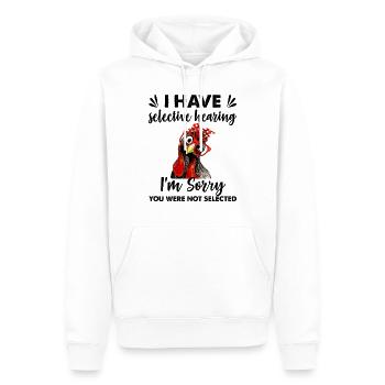 Have Selective Hearing Sorry You Were Not Selected - Männer Premium Bio Hoodie - Weiß - Vorne - Nico (187cm)
