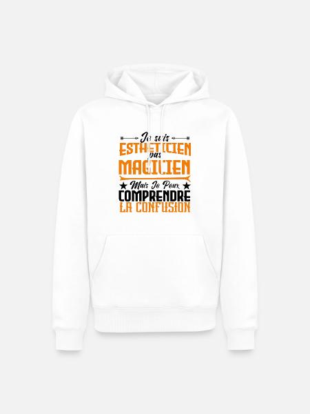 Je suis Esthéticienne, pas Magicienne - Sweat à capuche Premium bio Homme - blanc