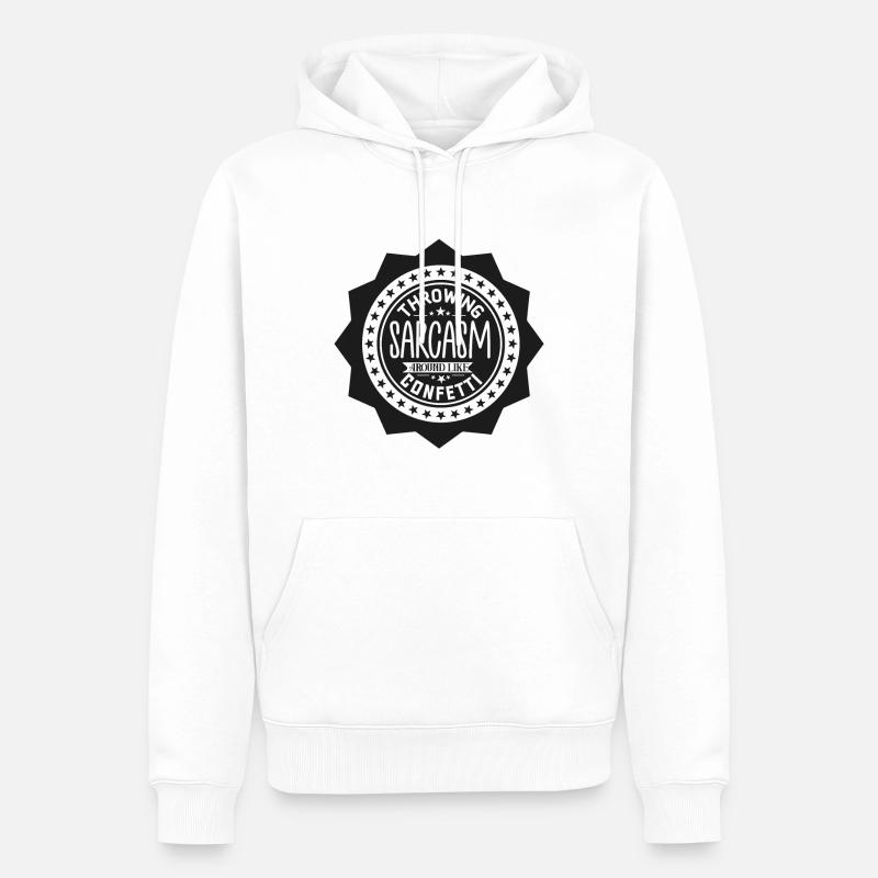 Throwing Sarcasm Around Like Confetti - Männer Premium Bio Hoodie - Weiß