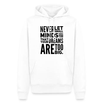 Never Let Small Minds Convince You - Männer Premium Bio Hoodie - Weiß - Vorne - Nico (187cm)