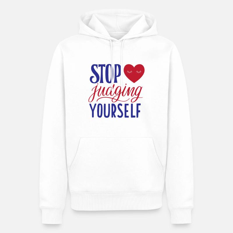 Stop Judging Yourself - Männer Premium Bio Hoodie - Weiß
