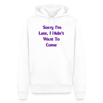 Entschuldigung, dass ich zu spät bin, ich wollte nicht kommen | Lustiger Sarc - Männer Premium Bio Hoodie - Weiß - Vorne - Nico (187cm)