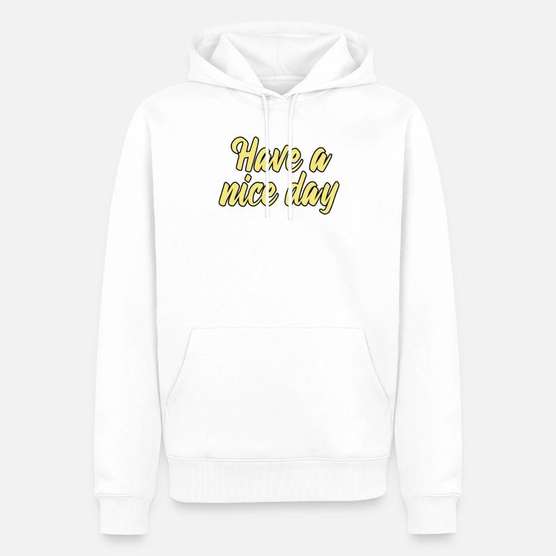 have a nice day - Männer Premium Bio Hoodie - Weiß