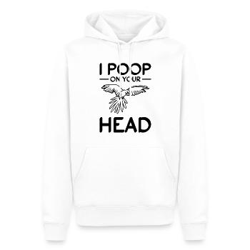 Papageivögel I Poop On Your Head Lustiger - Männer Premium Bio Hoodie - Weiß - Vorne - Nico (187cm)