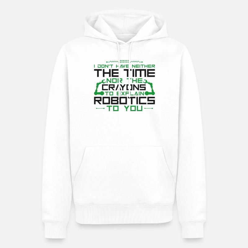 Robot Robotics Engineer I Don't - Männer Premium Bio Hoodie - Weiß