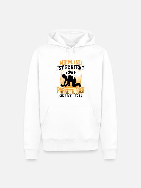 Parkettleger ist nicht perfekt Fußbodenleger - Männer Premium Bio Hoodie - Weiß