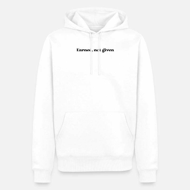 Fitness - Earned, not given - Männer Premium Bio Hoodie - Weiß