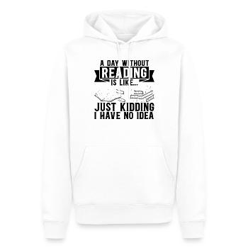 A Day Without Reading Is Like... Just Kidding I Ha - Men’s Premium Organic Hoodie - white - Front - Nico (187cm)
