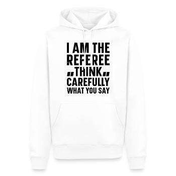 I Am The Referee Think Carefully What You Say - Re - Men’s Premium Organic Hoodie - white - Front - Nico (187cm)