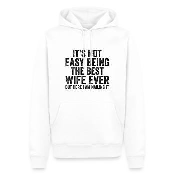 Es ist nicht einfach, die beste Ehefrau aller Zeiten zu sein - Männer Premium Bio Hoodie - Weiß - Vorne - Nico (187cm)