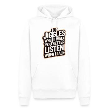 If it jiggles when I walk better listen when talk - Männer Premium Bio Hoodie - Weiß - Vorne - Nico (187cm)