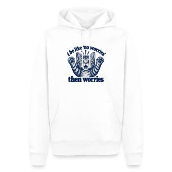 I Be Like No Worries Then Worries Funny Cat Quote - Männer Premium Bio Hoodie - Weiß - Vorne - Nico (187cm)