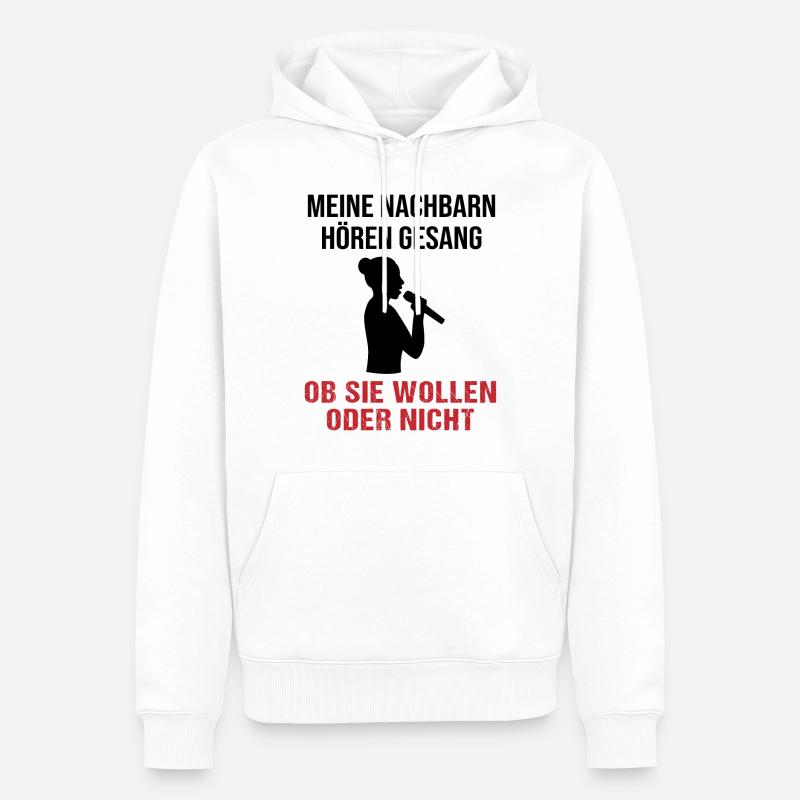 Gesang Nachbarn Willensfrage - Geschenk - Männer Premium Bio Hoodie - Weiß