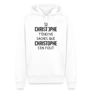 Si christophe t'énerve saches christophe s'en fout - Sweat à capuche Premium bio Homme - blanc - Devant - Nico (187cm)