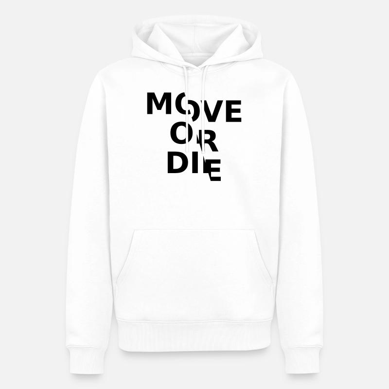 move or die - Männer Premium Bio Hoodie - Weiß
