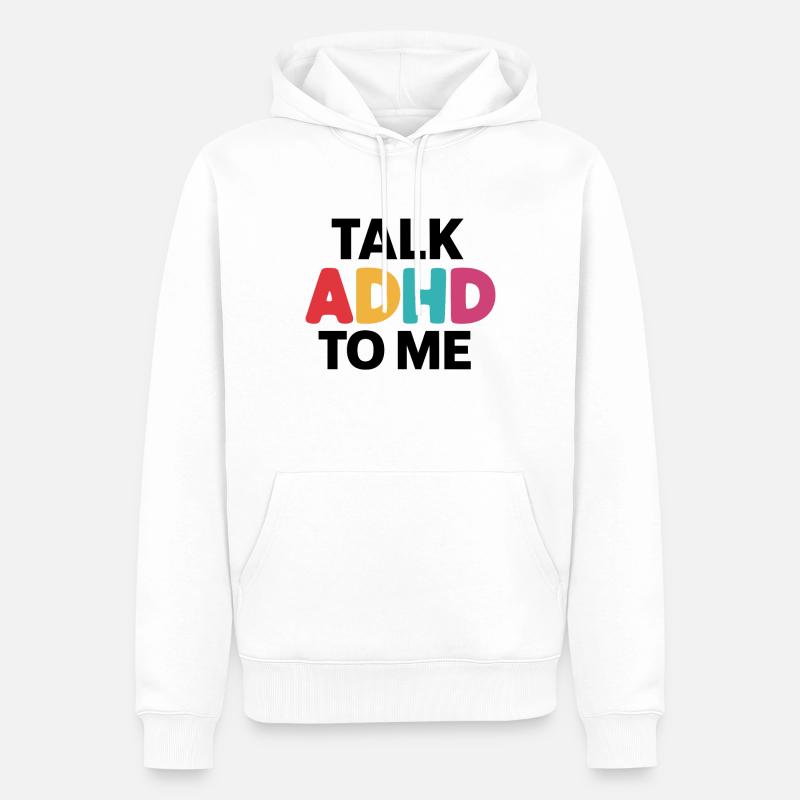 Neurodiversité Hyperactivité neurodiverse TDAH - Sweat à capuche Premium bio Homme - blanc