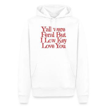 Yall Were Feral But I Low Key Love You - Men’s Premium Organic Hoodie - white - Front - Nico (187cm)