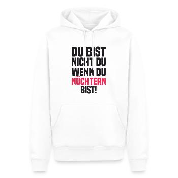 Du Bist Nicht Du Wenn Du Nüchtern Bist! - Männer Premium Bio Hoodie - Weiß - Vorne - Nico (187cm)