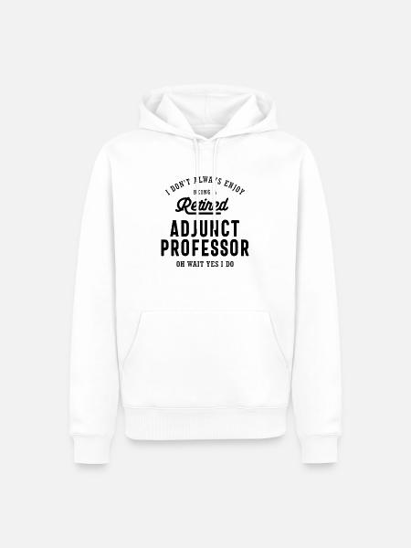 Retired Adjunct Professor Pride - Men’s Premium Organic Hoodie - white
