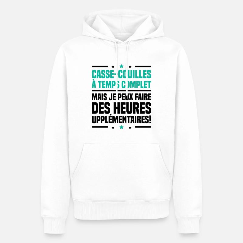 Casse couilles à temps complet - Sweat à capuche Premium bio Homme - blanc