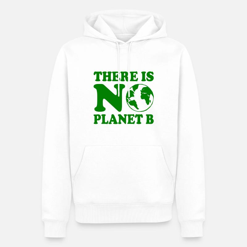 There is no planet b - Sweat à capuche Premium bio Homme - blanc