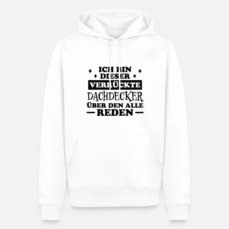 Dachdecker Handwerker Spruch Dachdecker Geschenk - Männer Premium Bio Hoodie - Weiß