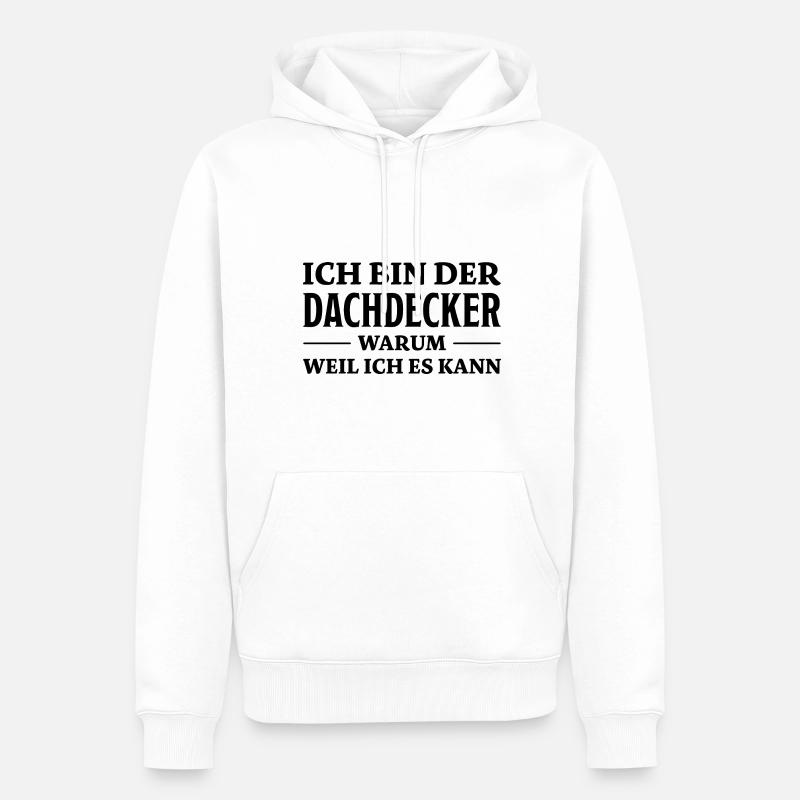 Dachdecker Spruch Lustiges Dachdecker Geschenk - Männer Premium Bio Hoodie - Weiß
