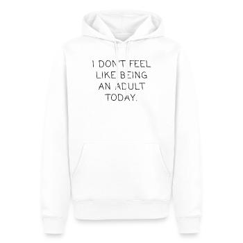 Funny Don't Feel Like A Adult Today Sarkasmus - Männer Premium Bio Hoodie - Weiß - Vorne - Nico (187cm)