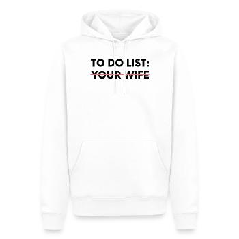 Funny To Do List Your Wife Sarcasm Sarcastic - Men’s Premium Organic Hoodie - white - Front - Nico (187cm)