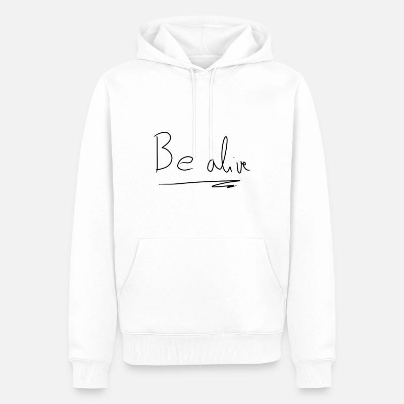 Be alive text - Men’s Premium Organic Hoodie - white