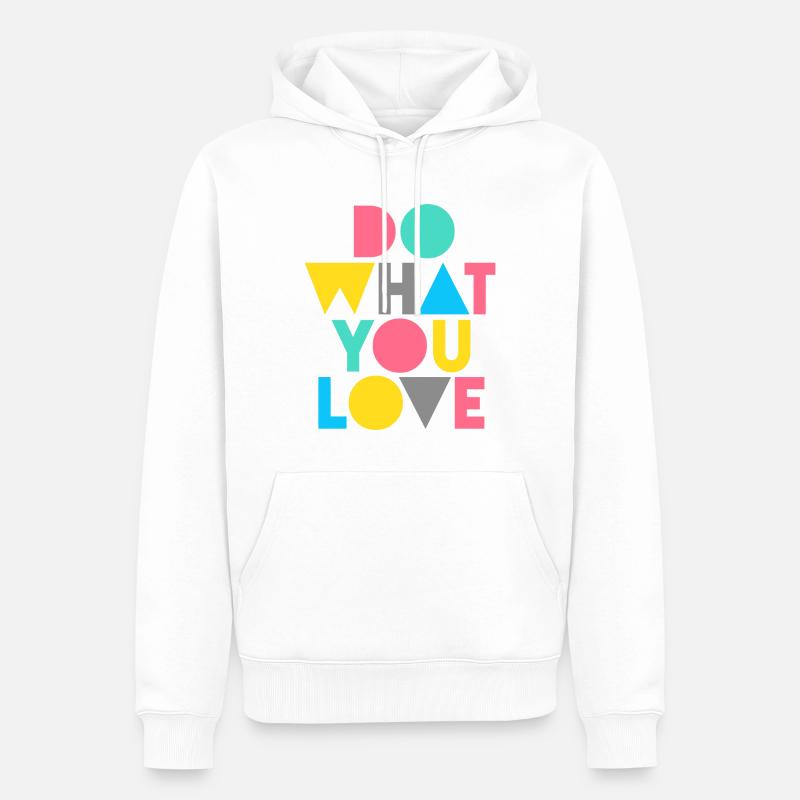 Graphique Faites ce que vous aimez - Sweat à capuche Premium bio Homme - blanc
