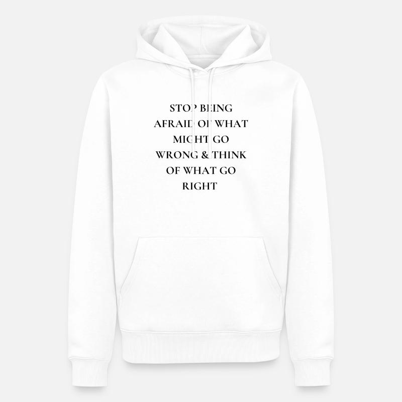 Stop being afraid - Männer Premium Bio Hoodie - Weiß