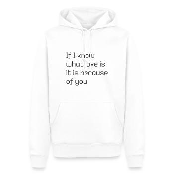 If I know what love is is because of you - Männer Premium Bio Hoodie - Weiß - Vorne - Nico (187cm)