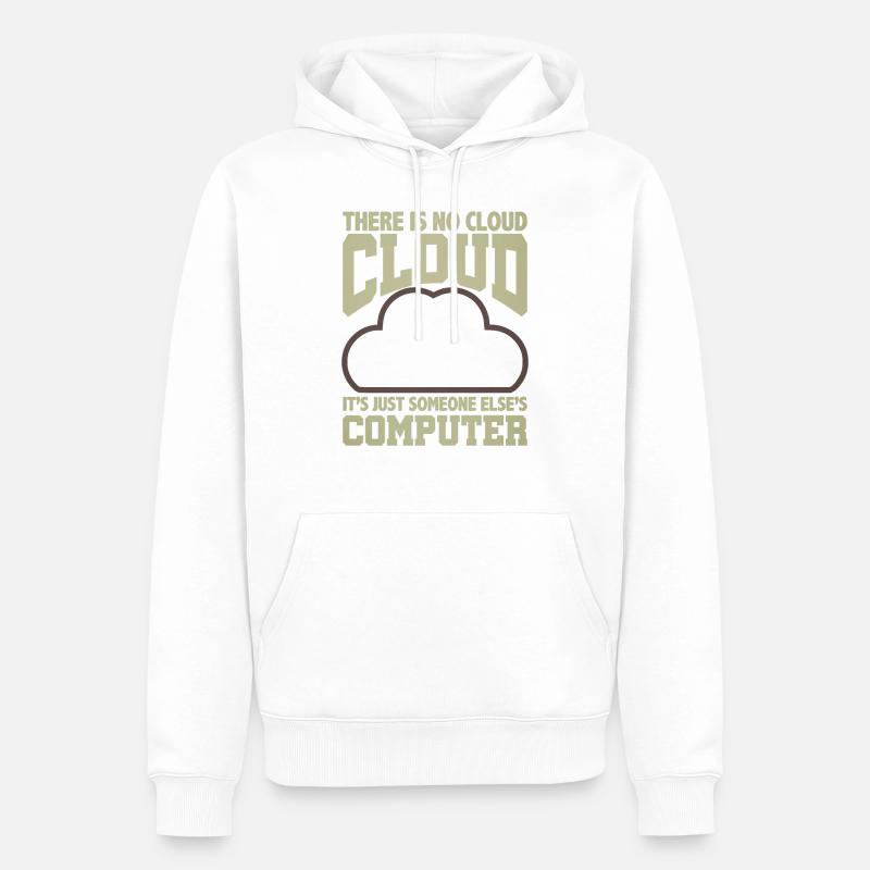 Computer Humor Keine Cloud Der Computer eines anderen - Männer Premium Bio Hoodie - Weiß