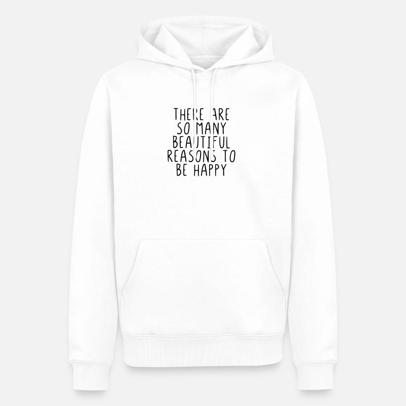 Il y a tellement de belles raisons d'être heureux - Sweat à capuche Premium bio Homme - blanc