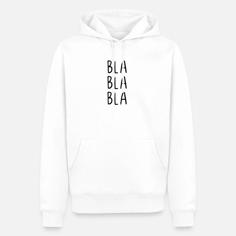 Bla Bla Bla - Männer Premium Bio Hoodie - Weiß