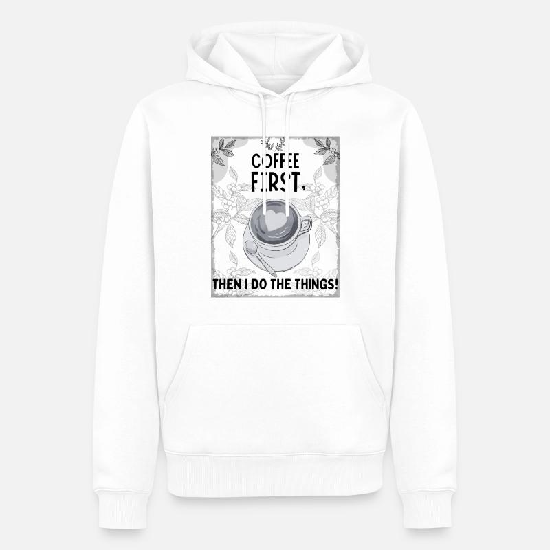 Coffee First – Then I Function - Männer Premium Bio Hoodie - Weiß