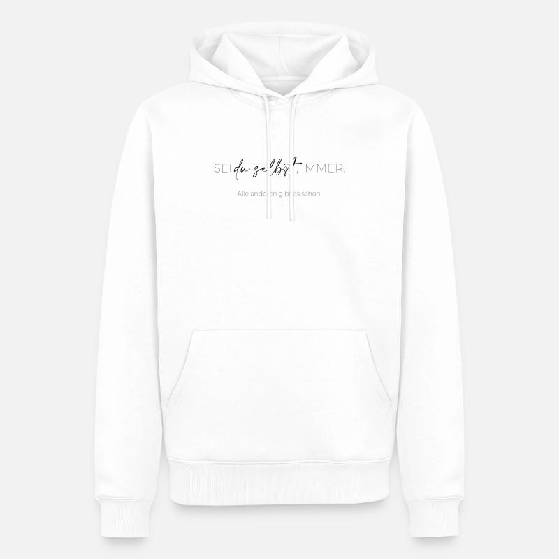 Sei du selbst,immer! - Männer Premium Bio Hoodie - Weiß