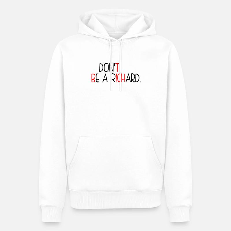 Ne sois pas un Richard - Sweat à capuche Premium bio Homme - blanc