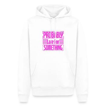 Sarcastic Gift Probably Late For Something - Men’s Premium Organic Hoodie - white - Front - Nico (187cm)