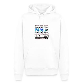 Stoffliebhaber Geschenk, wenn Ihnen jemand genug sagt - Männer Premium Bio Hoodie - Weiß - Vorne - Nico (187cm)